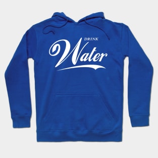 Drink Water Hoodie